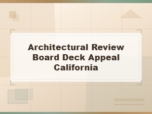 California Architectural Review Board Deck Appeal Process