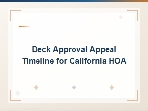 California Hoa Deck Approval and Appeal Timelines