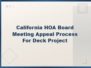 Appealing an Hoa Deck Project Decision in California