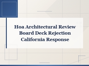 How to Respond When Your Hoa Rejects Your Deck