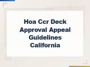 California Hoa Deck Approval Appeal Guidelines Under Ccrs