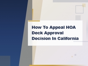 Appealing an Hoa Deck Decision in California