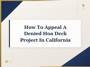 Appealing a Denied Hoa Deck Project in California