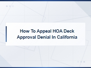 How to Appeal an Hoa Deck Denial in California