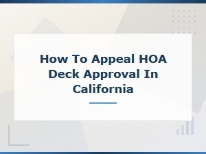 How to Appeal Hoa Deck Approval in California